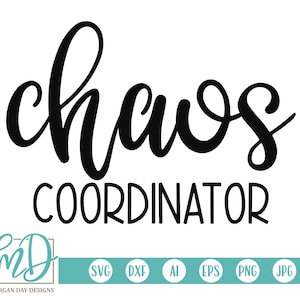 Chaos Coordinator SVG, Teacher SVG, Mom SVG, Teacher Shirt, Mom Shirt, School svg, Mother&#39;s Day svg, Chaos svg, Funny Mom, Funny Teacher