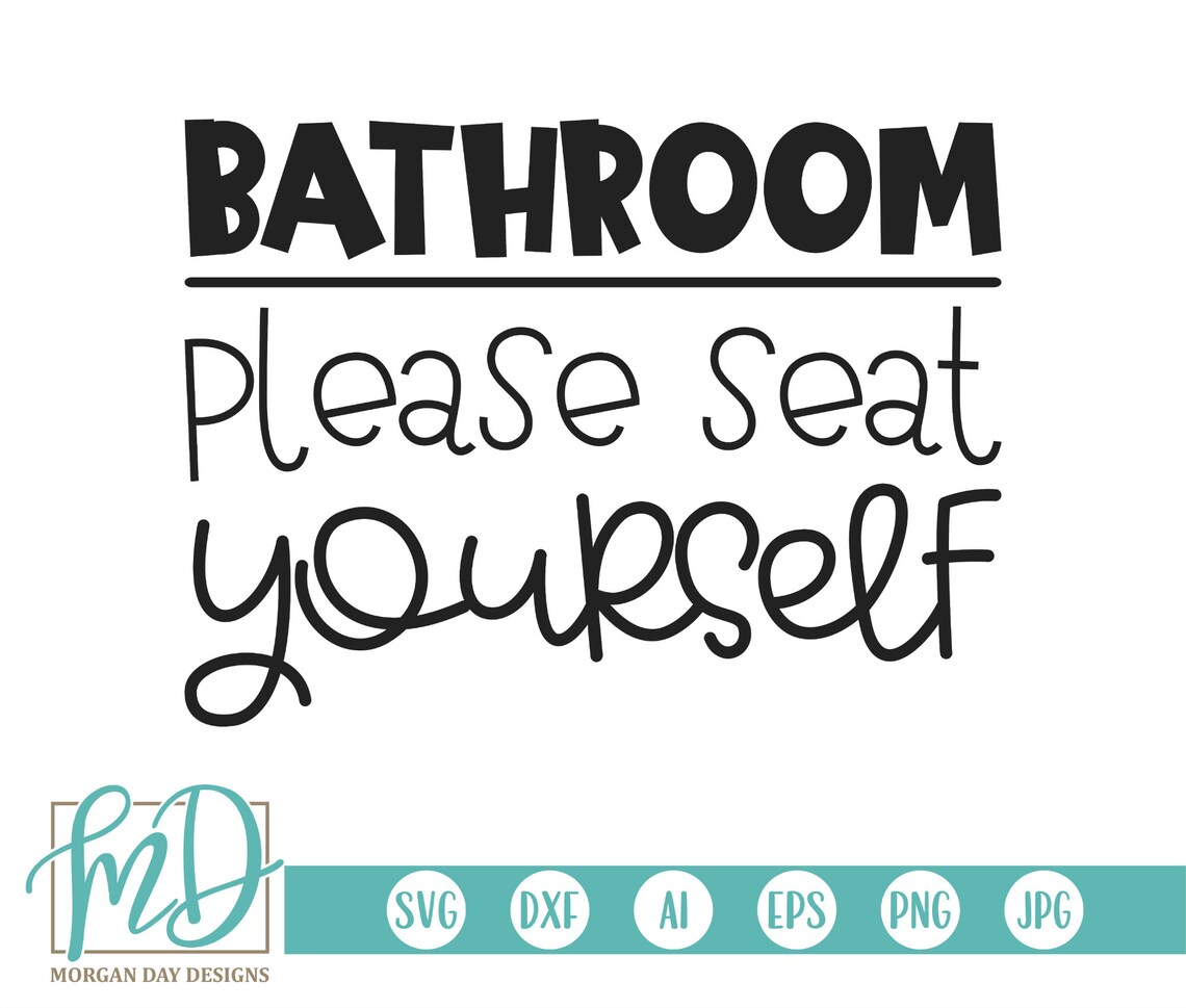 Please Seat Yourself SVG Bathroom SVG Funny Bathroom Sign Etsy