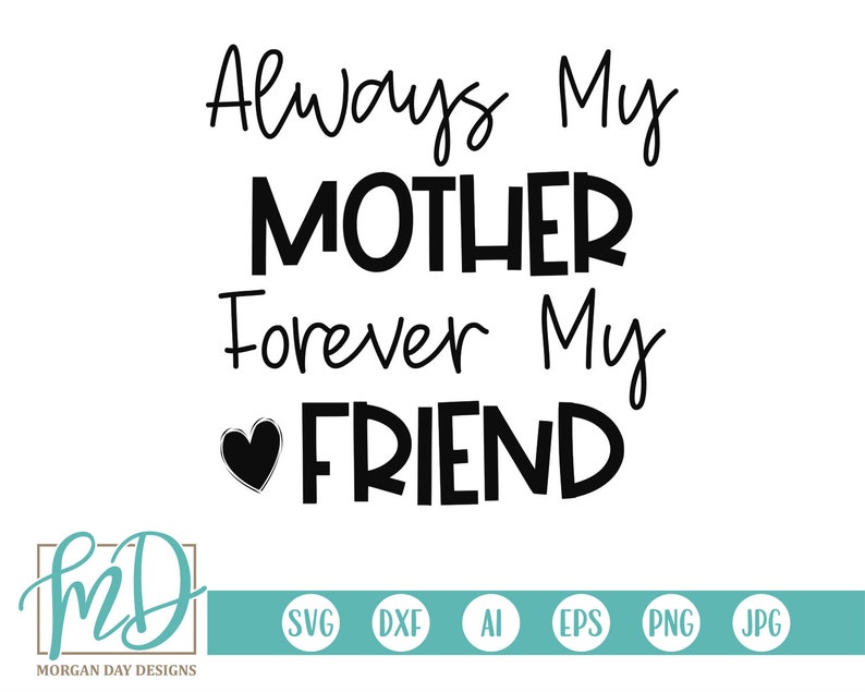 Mother's Day SVG Always My Mother Forever My Friend Mom | Etsy