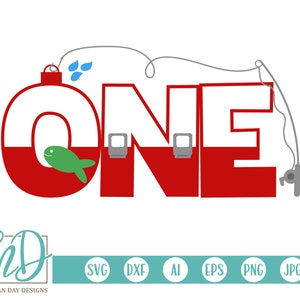 Fishing Birthday SVG, Big One SVG, One SVG, 1st svg, First Birthday svg, The Big One svg, Bobber svg, Fishing svg, Boy svg, Birthday Boy svg