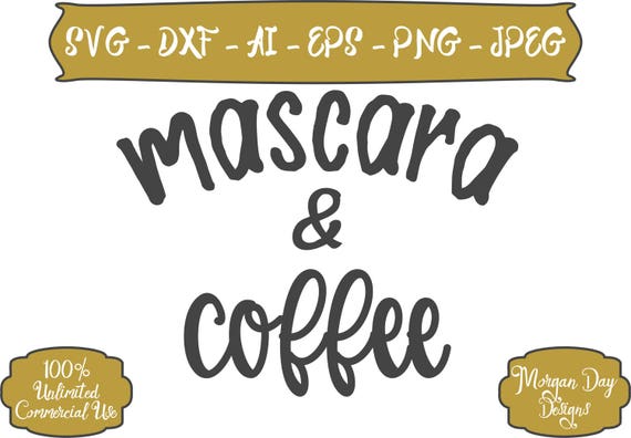 Download Coffee And Mascara Svg Coffee Svg Mascara Svg Mom Life Etsy