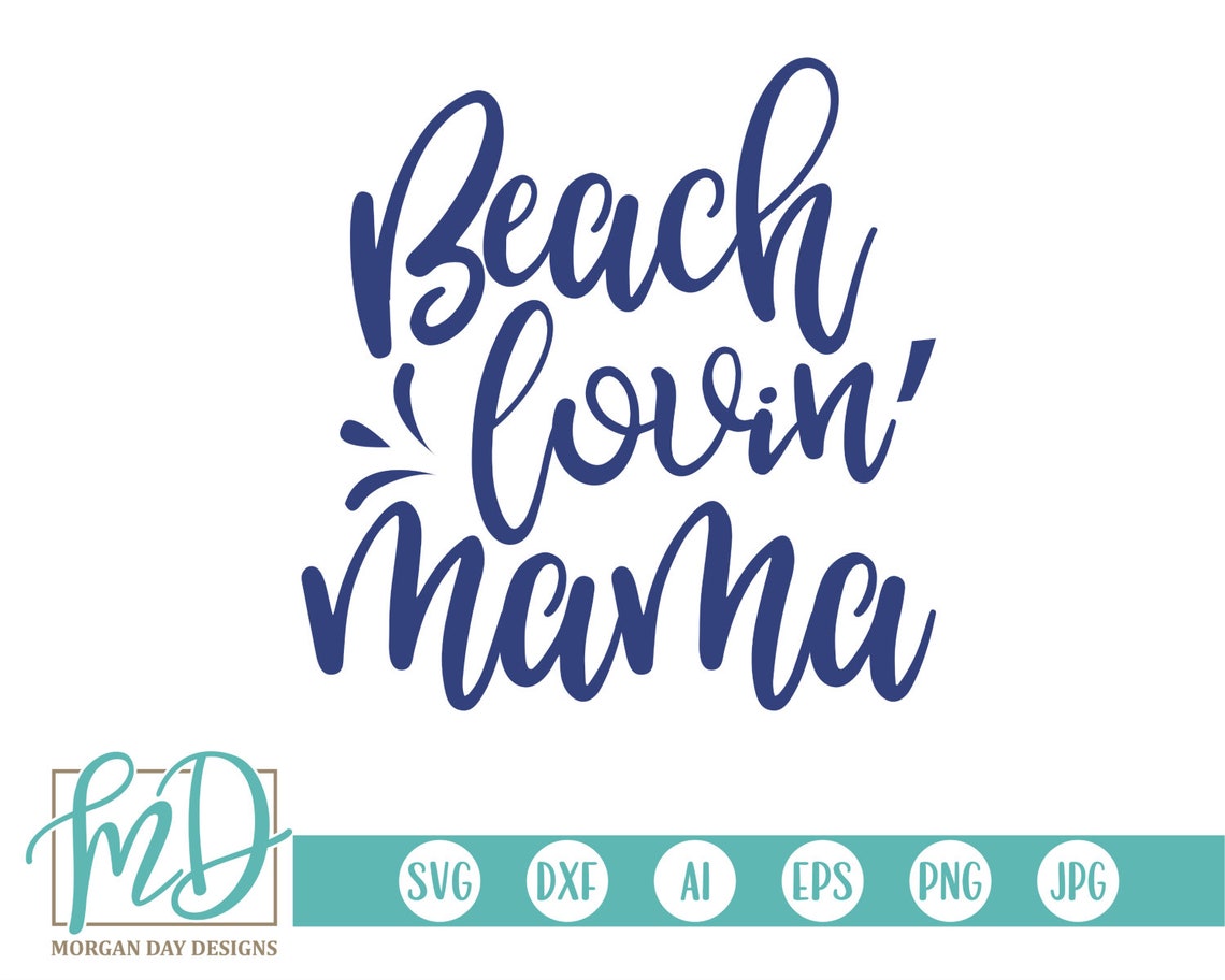 Beach Lovin Mama SVG Summer SVG Beach SVG Summer Sayings | Etsy