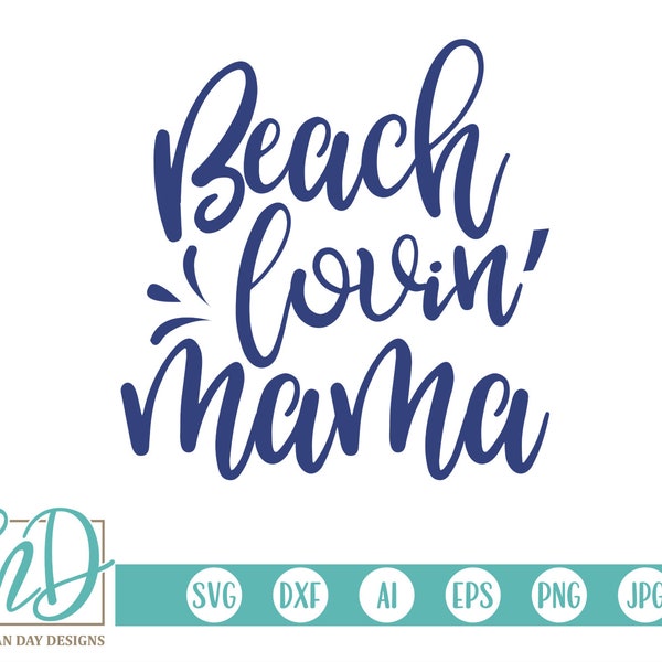 Beach Lovin Mama SVG, Summer SVG, Beach SVG , Summer Sayings svg, Beach Mama svg, Beach Bag, Beach Shirt, Beach Quotes svg, Png, Dxf, Eps