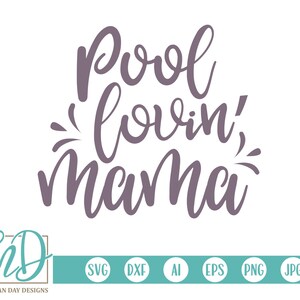 Pool Lovin Mama SVG, Sommer SVG, Mama SVG, Pool svg, Urlaub svg, Pool Haare svg, Pool Shirt, Pool Party, Pool Zeichen, Sommer Sprüche svg, Png