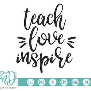 Insegnante SVG, Insegna amore ispirare SVG, Ritorno a scuola SVG, Insegnante Cut Files, Insegnante Camicia svg, Insegnamento svg, Insegna amore svg, Insegna Png, Dxf