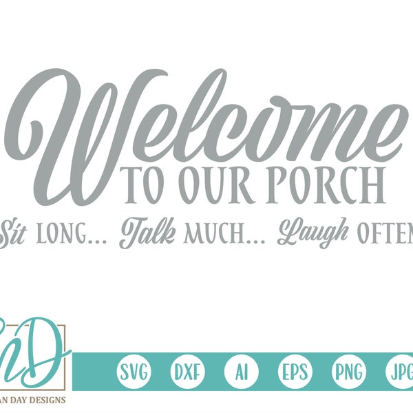 Welcome to Our Porch SVG, Welcome SVG, Front Porch Sign, Welcome Sign, Modern Farmhouse Signs, Porch SVG, Porch Sign svg, Porch Welcome Sign