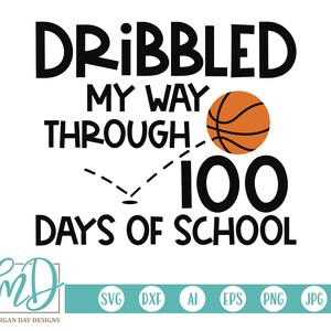 Puede incluir: Dise&ntilde;o gr&aacute;fico en blanco y negro con el texto "DRIBBLED MY WAY THROUGH 100 DAYS OF SCHOOL". Una pelota de baloncesto est&aacute; dibujada junto al texto "100".