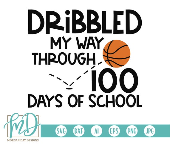 Dribbled My Way Through 100 Days SVG, Boys 100th Day Of School SVG, 100th Day Of School SVG, 100 Days svg, School svg, Basketball svg, Kids