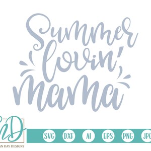 Summer Lovin Mama SVG, Summer SVG, Mama SVG, Summer Sayings svg, Pool svg, Beach svg, Vacation svg, Summer Shirt, Summer Girl svg, Png, Dxf