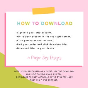 May include: A pink and green graphic with the text "HOW TO DOWNLOAD" in colourful letters. Instructions are listed below, including signing into an Etsy account and downloading files. The text "xo Morgan Day Designs" is at the bottom.