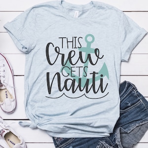 This Crew Gets Nauti SVG, Cruise Squad SVG, Cruise SVG, Summer svg, Cruising svg, Girls Cruise Trip svg, Cruise Shirt svg, Vacation svg