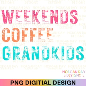 Fines de semana Café Nietos PNG, Abuela PNG, Día de la Madre PNG, Regalo para ella, Amante del café, Diseño de sublimación de abuelos, Descarga digital