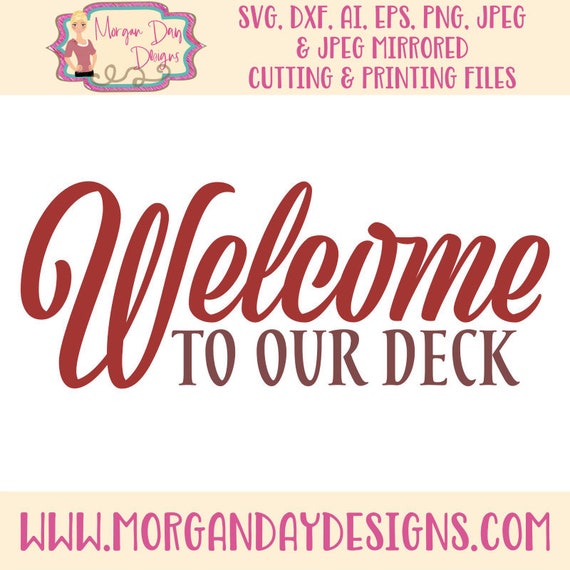 Download Free Welcome To Our Deck Svg Deck Svg Welcome Svg Summer Svg Etsy SVG Cut Files