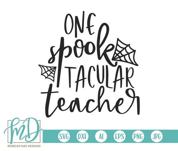 Download One Spooktacular Teacher Svg Halloween Svg Teacher Svg Etsy