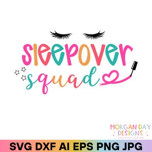 Sleepover Squad SVG, Girls Pajama Party Shirt Design, Digital Download for Cricut and Silhouette, Cute Lashes Nail Polish PNG, Sublimation