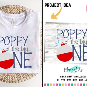 Poppy of the Big One SVG, The Big One SVG, Fishing Birthday SVG, First Birthday svg, Bobber svg, Fishing svg, Boy svg, Birthday Boy svg