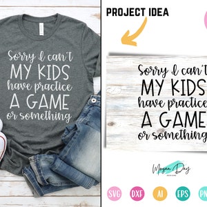 No puedo mis hijos han practicado un juego o algo SVG, Funny Mom Shirt, Sports Mom SVG, Sarcastic svg, Files for Cricut and Silhouette