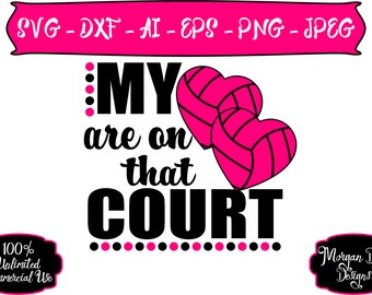 Volleyball Mom SVG - My Hearts are on that Court SVG - Volleyball SVG - Sports Mom svg - Files for Silhouette Studio/Cricut Design Space