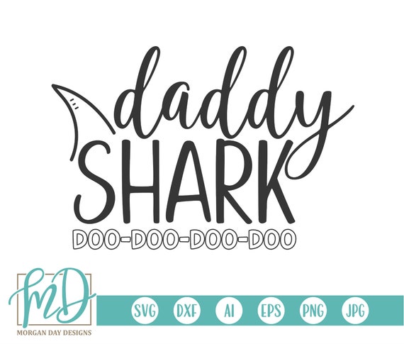Daddy Shark Svg Father S Day Svg Shark Svg Family Shark Etsy