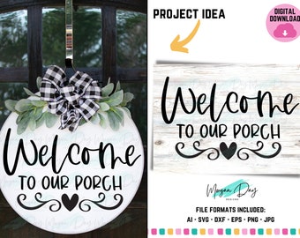 Welcome To Our Porch SVG Sign, Welcome SVG, Welcome Porch Sign, Sign Svg, Door Hanger Svg, Welcome Door Sign, Round Door Wreath Hanger Svg