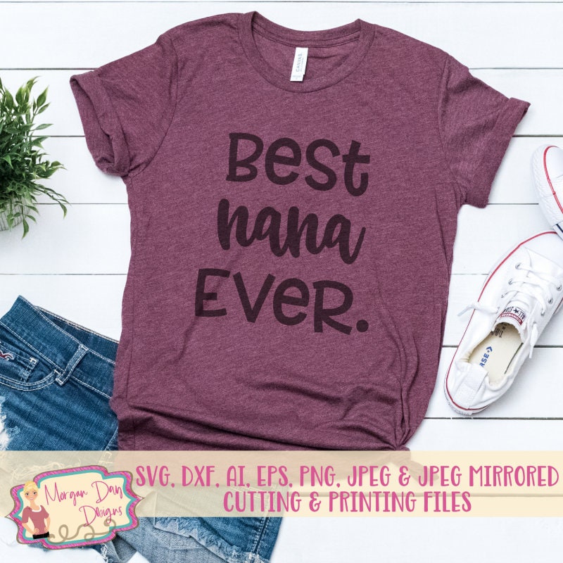 Download Best Nana Ever SVG Nana SVG Grandma svg Nanny svg Mom | Etsy