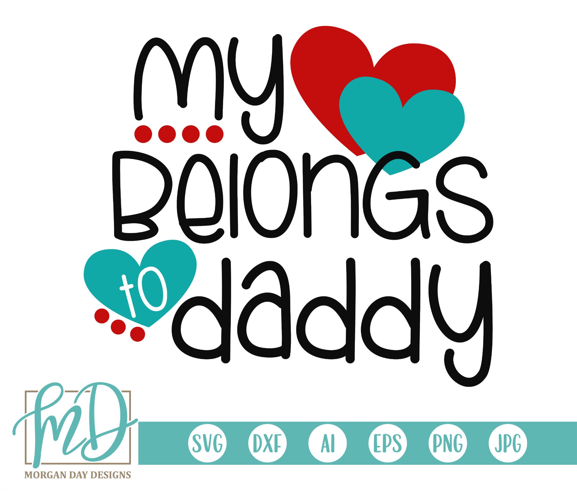 My Heart Belongs To Daddy SVG Valentine's Day Svg Valentine Svg Daddy's Valentine SVG Happy Valentine's Day Svg Dad Svg