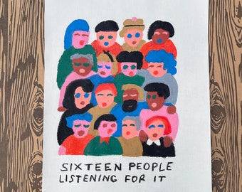 Sixteen People Listening For It - original drawing