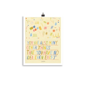 You Are Many Things - art print
