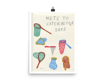 Nets To Catch Better Days - art print