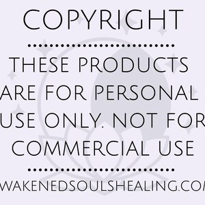 May include: A light purple graphic with the word "COPYRIGHT" at the top, followed by the text "THESE PRODUCTS ARE FOR PERSONAL USE ONLY. NOT FOR COMMERCIAL USE." The website address AWAKENEDSOULSHEALING.COM is at the bottom.