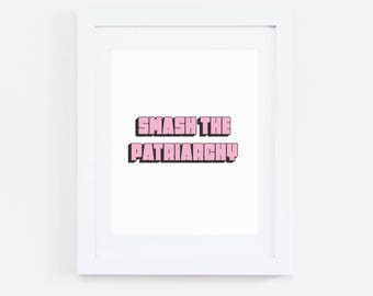 Smash the patriarchy print, Feminist print, Nasty woman, Feminist quote,Feminist Art, Nevertheless She persisted