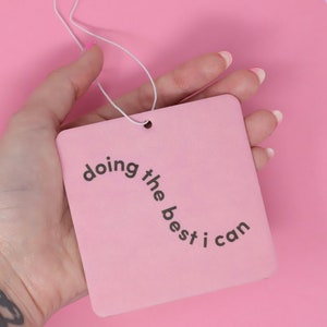 Doing the best I can Air Freshener - Funny air freshener - New driver gift- Car Diffuser - Car Charm
