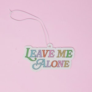 Leave Me Alone Car Air Freshener - Funny air freshener - New driver gift- Car Diffuser - Car Charm