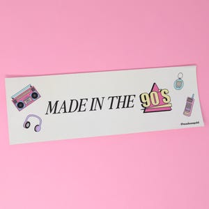 Bumper sticker - Made in the 90&#39;s
