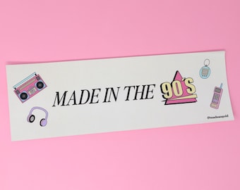 Bumper sticker - Made in the 90's