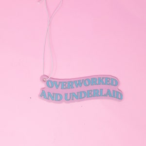 Overworked and underlaid Air Freshener - Funny air freshener - New driver gift- Car Diffuser - Car Charm