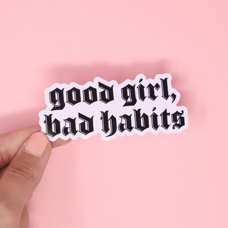 Good girl bad habits sticker-Feminist sticker Girl Power | Etsy