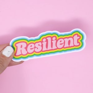 Resilient Sticker-Feminist sticker- Nasty woman - Nevertheless She persisted - Mental Health- Mental Health Sticker- Postive vibes