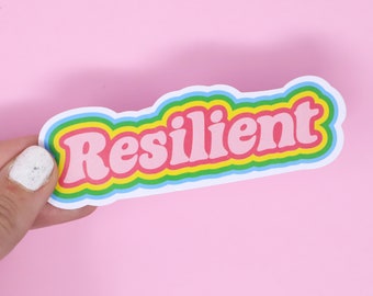 Resilient Sticker-Feminist sticker- Nasty woman - Nevertheless She persisted - Mental Health- Mental Health Sticker- Postive vibes