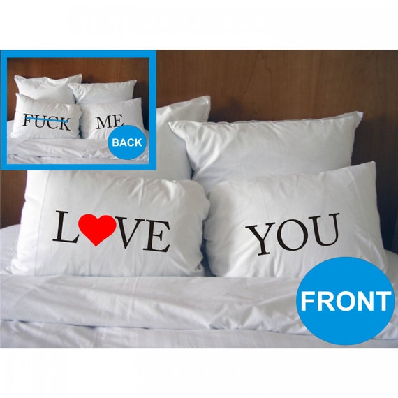 Love you Fuck me Two sided Pillowcases Personalised Pillow Cases You'll Love