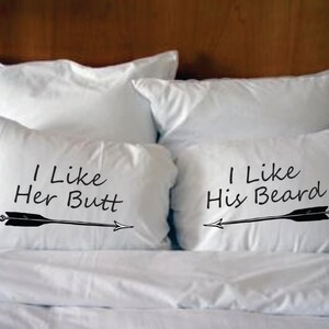 I like her butt, I like his beard Pillowcases, Wedding Gift. Style