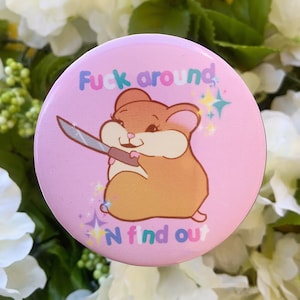 F*ck around N find out Button Pin