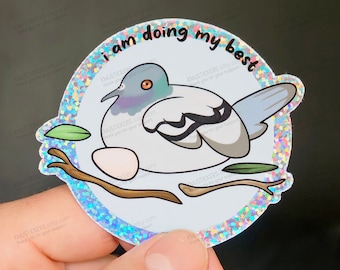 I'm doing my best encouragement pigeon, vinyl sticker, pigeon sticker, waterproof sticker, bumper sticker, glittery holographic sticker