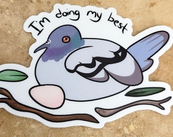 I'm doing my best encouragement pigeon, vinyl sticker, pigeon sticker, waterproof sticker, bumper sticker