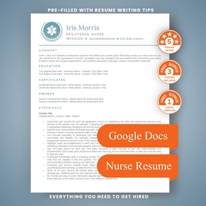 May include: A white resume template for a registered nurse featuring the name Iris Morris, a medical emblem, and sections for summary, education, certificates, awards, and experience. Includes orange circular badges and orange rectangular labels for Google Docs and Nurse Resume.