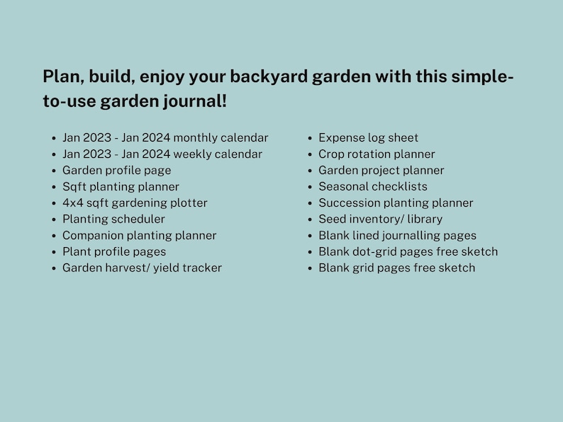 Pu&ograve; includere: Un elenco delle funzionalit&agrave; incluse in un diario da giardino. Il diario include un calendario mensile e settimanale, una pagina del profilo del giardino, un pianificatore di piantagione, un pianificatore di piantagione di accompagnamento, pagine del profilo delle piante e un tracker del raccolto del giardino. Il diario include anche un foglio di registrazione delle spese, un pianificatore di rotazione delle colture, un pianificatore di progetti da giardino, liste di controllo stagionali, un pianificatore di piantagione in successione, un inventario dei semi, pagine di diario a righe vuote, pagine di griglia a punti vuote e pagine di griglia vuote.
