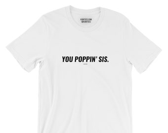 womens slogan tshirts, shirt slogans, women empowerment top, cute slogan tees, black girl magic, black girl power, you poppin sis, kubitees