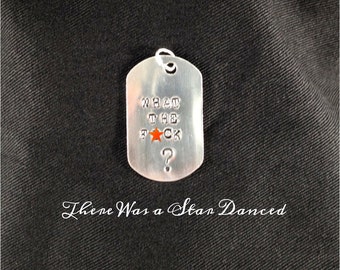 What the F*ck? - Aluminum Dog Tag