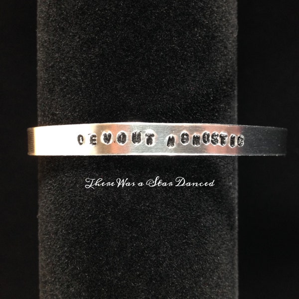 Devout Agnostic/Atheist/Skeptic Cuff Bracelet - Aluminum or Argentium Sterling Silver