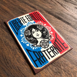 Small Liberte Egalite Fraternite Sign. Liberty, Equality, Fraternity sign! Christmas gift. Birthday Gift. Revolution. France. French